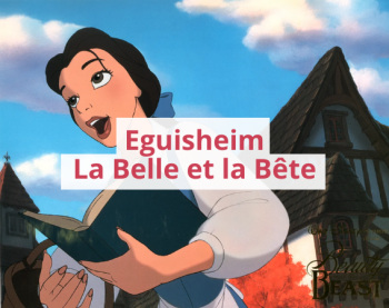 Eguisheim source d'inspiration pour la belle et la bête Eguisheim source d'inspiration pour la belle et la bête